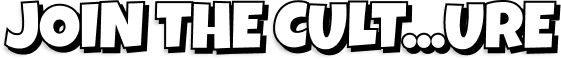 JOIN THE CULT...URE