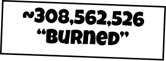 ~308,562,526 Burned